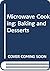 Baking and Desserts (Microwave Cooking)