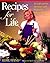Recipes for Life: A Cookbook for the Heart and Soul With Edie & Friends