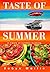 Taste of Summer: A Fiesta of Summer Cooking
