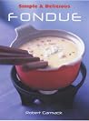 Simple & Delicious Fondue Simple & Delicious Fondue