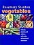 Vegetables: Preparing, Choosing, Cooking. With Recipes and Nutritional Information