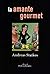 La amante gourmet / The gourmet lover (Spanish Edition)