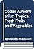 Codex Alimentarius: Tropical Fresh Fruits and Vegetables