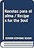 Recetas para el alma / Recipes for the Soul (Spanish Edition)