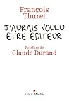 J'aurais voulu être édteur