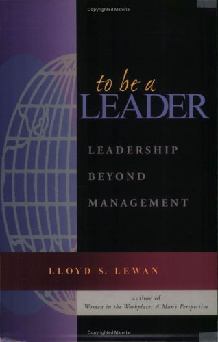 To Be a Leader: Leadership Beyond Management (Paperback)