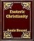 Esoteric Christianity or the Lesser Mysteries