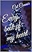 Every beat of my heart (Byte Series)