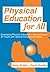 Physical Education for All:...