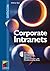 Corporate Intranets. Strategie, Planung, Aufbau. Incl. CD: Dokumente, Spezifikationen, Strandards