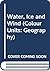 Water, Ice and Wind (Col. Units: Geog.)