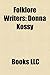 Folklore Writers: Brothers Grimm, Cinderella, Joel Chandler Harris, Pied Piper of Hamelin, Snow White, Sleeping Beauty, Donna Kossy