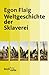 Weltgeschichte Der Sklaverei