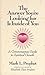 The Answer You're Looking for is Inside of You: A Common-Sense Guide to Spiritual Growth: A Commonsense Guide to Spiritual Growth