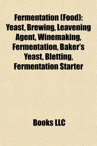 Fermentation (Food): Yeast, Brewing, Leavening Agent, Winemaking, Baker's Yeast, Fermentation, Cheese Ripening, Lees, Bletting, Co-Fermenta