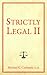 Strictly Legal II: More Things You Absolutely Need to Know about Canadian Law