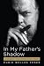 In My Father's Shadow by Chris Welles Feder In My Father's Shadow by Chris Welles Feder