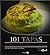 101 tapas: Imprescindibles de la cocina española (Spanish, English, German and French Edition)