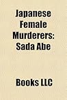 Japanese Female Murderers: Sada Abe