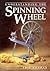 Understanding the Spinning Wheel by Eric Corran Understanding the Spinning Wheel by Eric Corran