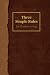 Three Simple Rules for Christian Living: A Six-Week Study for Adults