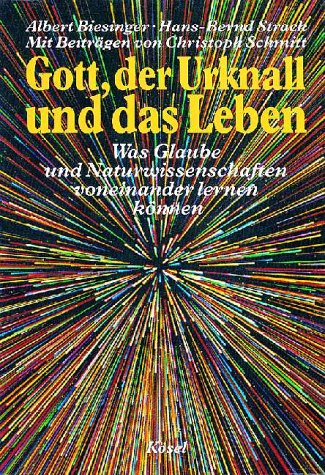 Gott, der Urknall und das Leben: Was Glaube und Naturwissenschaften voneinander lernen können (Paperback)