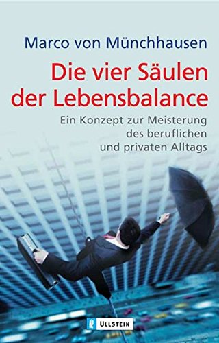 Die Vier Säulen Der Lebensbalanceein Konzept Zur Meisterung Des Beruflichen Und Privaten Alltags (Paperback)
