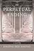 The Perpetual Ending