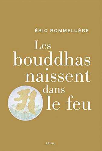 Les Bouddhas naissent dans le feu (Paperback)