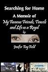Searching for Home, A Memoir of My Famous Friends, Travels and Life as a Royal