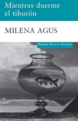 Mientras Duerme El Tiburón by Milena Agus
