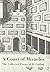 A Court of Miracles by B. Catling