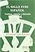 El siglo XVIII español: Cultura, ciencia y filosofía (Spanish Edition)