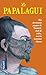Le Papalagui: Les Paroles De Touiavii Chef De La Tribu De Tiavéa Dans Les Îles Samoa