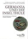 Germania Und Die Insel Thule by Andreas Kleineberg