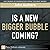 Is a New Bigger Bubble Coming? by John Authers