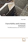 Franz Kafka and Literary Criticism: 'The Metamorphosis' and 'The Burrow' Franz Kafka and Literary Criticism: 'The Metamorphosis' and 'The Burrow'