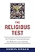 The Religious Test: Why We Must Question the Beliefs of Our Leaders