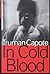 In Cold Blood by Truman Capote In Cold Blood by Truman Capote