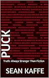 PUCK: Truth: Always Stranger Than Fiction PUCK: Truth: Always Stranger Than Fiction