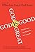 God Is Great, God Is Good: Why Believing in God Is Reasonable and Responsible