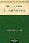 State of the Union Addresses of James Buchanan State of the Union Addresses of James Buchanan