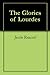 The Glories of Lourdes