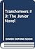 Transformers #3: The Junior Novel