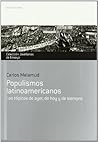 POPULISMOS LATINOAMERICANOS: Los tópicos de ayer, de hoy y de siempre