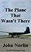The Plane That Wasn't There