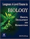 Longman A-level Course in Biology: Growth, Development and Reproduction