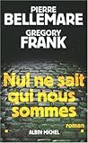 Nul ne sait qui nous sommes