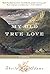 My Old True Love: A Novel