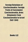 Foreign Relations of Czechoslovakia: Ambassadors of Czechoslovakia, Bilateral Relations of Czechoslovakia, Borders of Czechoslovakia